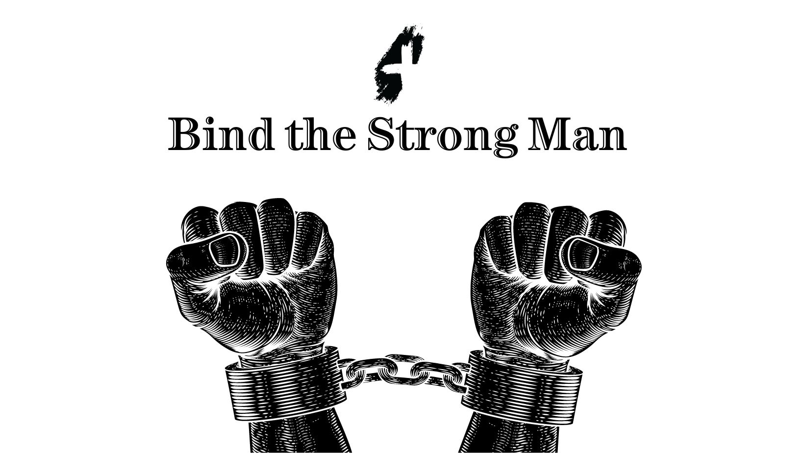 Bind the Strong Man.jpg